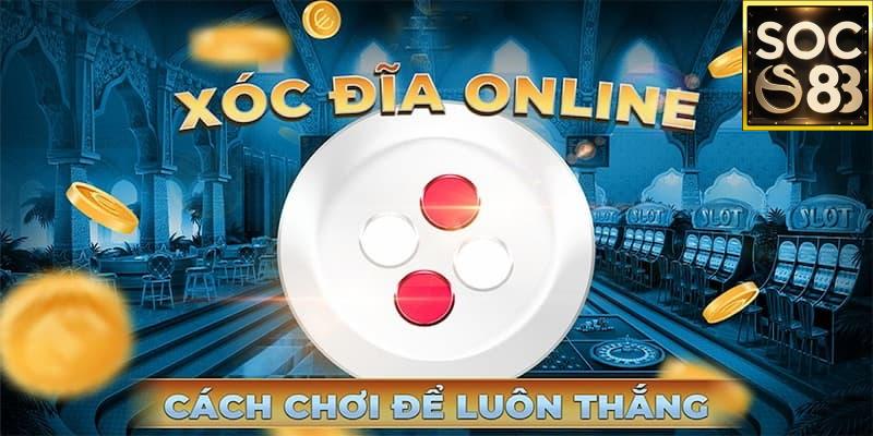 Kèo Xóc Dĩa Soc88: Trò Chơi Cơ Bản